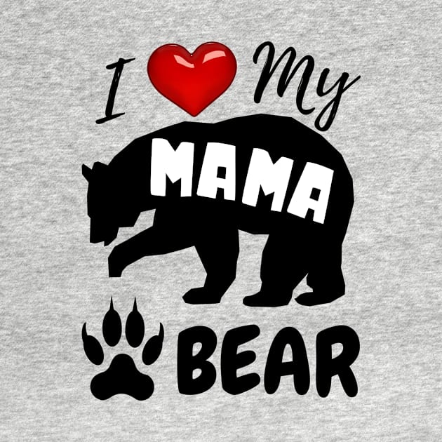 I love My Mama Bear 01 by RakentStudios